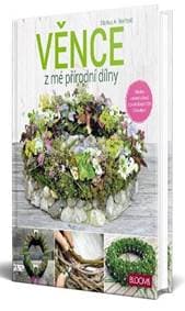 Věnce z mé přírodní dílny - Reinhold Markus A. 1