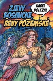 Zjevy kosmické, řevy pozemské - Doležal Karel 1