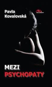 Mezi psychopaty - Pavla Kovalovská 1