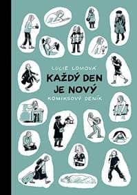 Každý den je nový - Komiksový deník - Lomová Lucie 1