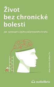 Život bez chronické bolesti / Jak vystoupit z jejího začarovaného kruhu - Gordon Alan