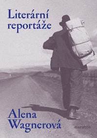 Literární reportáže - Wagnerová Alena 1