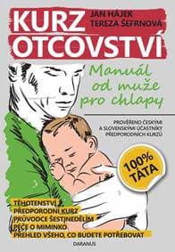Kurz otcovství - Manuál od muže pro chla - Hájek,Tereza Šefrnová Jan
