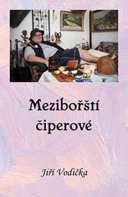 Mezibořští Čiperové - Vodička Jiří