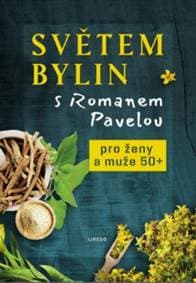 Světem bylin s Romanem Pavelou - Roman Pavela
