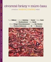 Otvorené brány v múre času – antológia modernej izraelskej poézie - Richter Milan