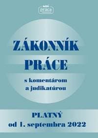 Zákonník práce s komentárom a judikatúrou platný od 1. septembra 2022 - Kolektív 1