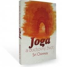Joga a duchovný život - Chinmoy Sri 1