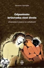 Odpustenie: križovatka ciest života - Salvatore Ventriglia