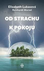 Od strachu k pokoju - Lukasová, Reinhardt Wurzel Elisabeth 1
