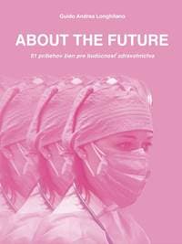 ABOUT THE FUTURE - 51 príbehov žien pre budúcnosť zdravotníctva - Longhitano Guido Andrea 1