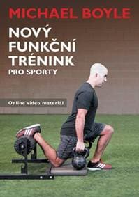 Nový funkční trénink pro sporty - Boyle Michael 1