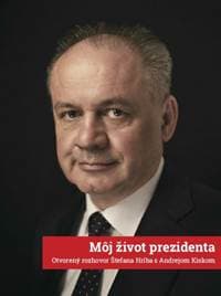 Môj život prezidenta: Otvorený rozhovor Štefana Hríba s Andrejom Kiskom - Hríb Štefan 1