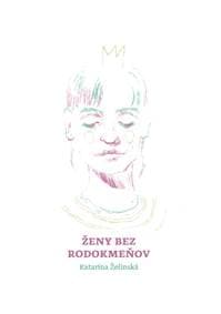 Ženy bez rodokmeňov - Katarína Želinská