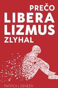 Prečo liberalizmus zlyhal - Patrick J. Deneen 1