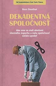 Dekadentná spoločnosť - Ross Douthat 1