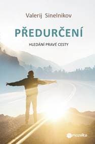 Předurčení - Hledání pravé cesty - Sinelnikov Valerij 1