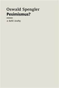Pesimismus? - Oswald Spengler 1