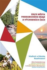 Edice města Pardubického kraje a Východních Čech - Zdenka Rozehnalová, Vladimír Rozehnal