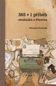 365+1 příběh strážníků z Přerova - Miroslav Komínek 1