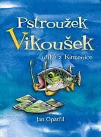 Pstroužek Vikoušek utíká z Kamenice - Opatřil Jan 1