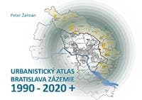 Urbanistický Atlas Bratislava. Zázemie 1990-2020+ - Ing.arch. Peter Žalman