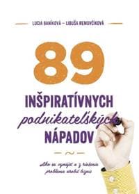89 inšpiratívnych podnikateľských nápadov - Lucia Baníková, Libuša Removčíková