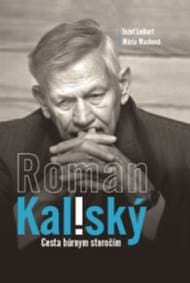 Roman Kaliský - Cesta búrnym storočím - Jozef Leikert, Mária Macková