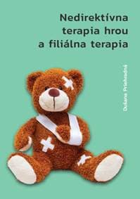 Nedirektívna terapia hrou a filiálna terapia - Dušana Priehradná