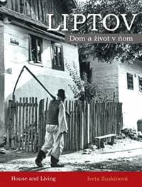 LIPTOV - Dom a život v ňom - Zuskinová Iveta 1
