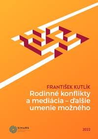 Rodinné konflikty a mediácia - ďalšie umenie možného - František Kutlík