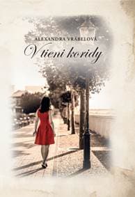 V tieni koridy - Alexandra Vrábelová 1