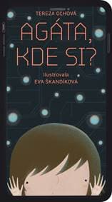 Agáta, kde si? - Oľhová Tereza