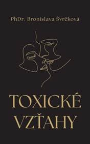 Toxické vzťahy - Bronislava Švrčková 1