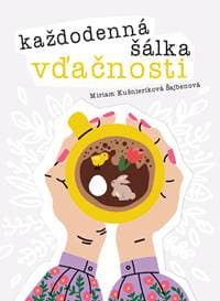 Každodenná šálka vďačnosti - Jar - Miriam Kušnieriková Šajbenová 1