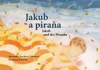 Jakub a piraňa - Alexandra Nováková Pribišová