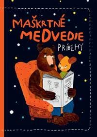 Maškrtné medvedie príbehy - Milada Těšitelová 1