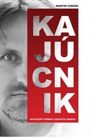 Kajúcnik - Skutočný príbeh Ľudovíta Makóa - Turček Martin