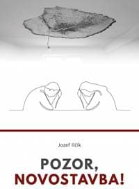 Pozor, novostavba! - Ilčík Jozef