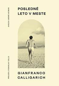 Posledné leto v meste - Gianfranco Calligarich 1