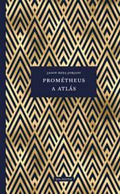 Prométheus a Atlás - Jason Reza Jorjani