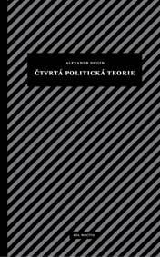 Čtvrtá politická teorie - Alexandr Dugin 1