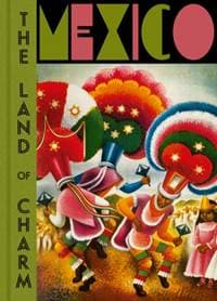 Mexico: The Land of Charm - autor neuvedený 1
