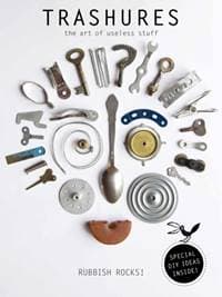 Trashures The Beauty of Useless Stuff - Tineke Meirink, Anja Brunt, BIS Publishers B.V.