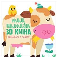 Moja najmilšia 3D kniha Kamaráti z farmy - autor neuvedený