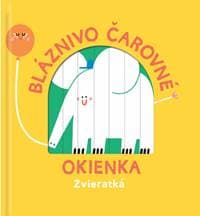 Bláznivo čarovné okienka Zvieratká - autor neuvedený