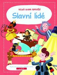 Velká kniha odpovědí Slavní lidé - autor neuvedený