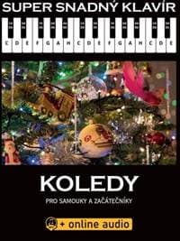 Super Snadný Klavír - Koledy pro samouky a začátečníky (+online audio) - autor neuvedený