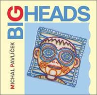 Big Heads - Michal Pavlíček 1