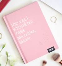 100 vecí, ktoré na tebe milujem, mami - autor neuvedený 1